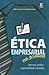 Ética Empresarial na Prática