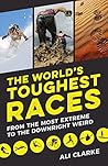 The World's Toughest Races: From the Most Extreme to the Downright Weird