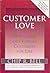 Customer Love: Attracting and Keeping Customers for Life