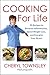 Cooking for Life: 90 Recipes to Reverse Inflammation, Speed Weight Loss, and Energize Your Brain
