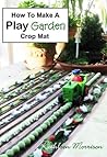 How To Make A Play Garden Crop Mat