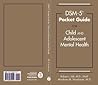 DSM-5 Pocket Guide for Child and Adolescent Mental Health