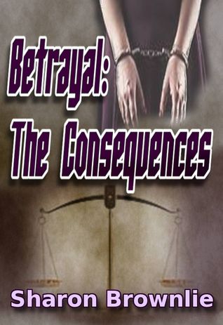 Betrayal: The Consequences