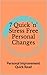 7 Quick 'n' Stress Free Personal Changes: Personal Improvement Quick Read