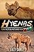 Hyenas: Fun Facts & Pictures For Kids