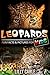 Leopards: Fun Facts & Pictures For Kids