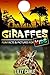 Giraffes: Fun Facts & Pictures For Kids