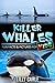 Killer Whales: Fun Facts & Pictures For Kids