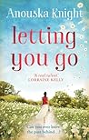 Letting You Go by Anouska Knight