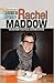 Rachel Maddow: Primetime Political Commentator