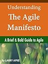 Understanding The Agile Manifesto by Larry Apke