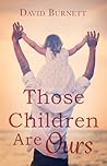 Those Children Are Ours by David   Burnett