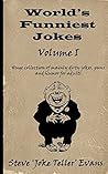 World's Funniest Collection of Jokes (Volume I): Huge Collection of mainly dirty jokes, puns and humor for adults
