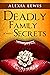 Deadly Family Secrets (Dead...