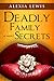 Deadly Family Secrets (Deadly Family Secrets #1)