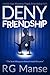 Deny Friendship (Frank Frie...