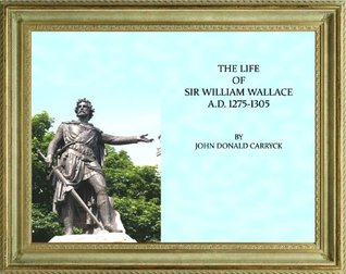 The Life of William Wallace (Kindle Edition)