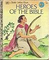 Heroes of the Bible by Jane Werner Watson