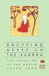 Book cover for Dropping Ashes on the Buddha: The Teachings of Zen Master Seung Sahn