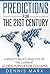 Predictions for the 21st Century by Dennis Marx