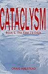 Cataclysm (Book 1: The First 73 Days) Cataclysm (Book 1: The First 73 Days)