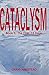 Cataclysm (Book 1: The First 73 Days)