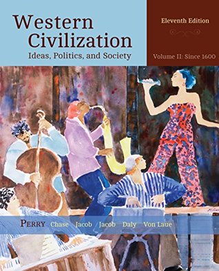 Western Civilization: Ideas, Politics, and Society, Volume II: From 1600 (Kindle Edition)
