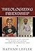 Theologizing Friendship: How Amicitia in the Thought of Aelred and Aquinas Inscribes the Scholastic Turn