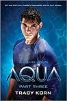 AQUA: Part Three (Aqua, #3) AQUA: Part Three (Aqua, #3)