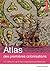 Atlas des premières colonisations - XVe - début XIXe siècle : des conquistadors aux libérateurs