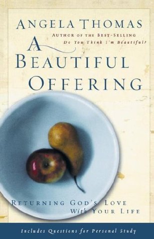 A Beautiful Offering: Returning God's Love with Your Life (Paperback)