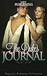 Romance: Regency Romance: The Duke's Journal (Regency Historical Romance Collection) (Historical Regency Romance Menage Short Stories)