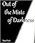 Out of the Mists of Darkness