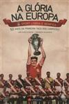 A Glória na Europa: SLB 50 Anos da Primeira Taça dos Campeões