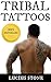Tribal Tattoos by Lucius Stone