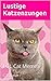 Lustige Katzenzungen: LOL Cat Memes (German Edition)