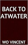 Back to Atwater (Atwater Prep School Book 1) Back to Atwater (Atwater Prep School Book 1)