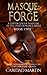 Masque: Forge (A Gaston Leroux Phantom of the Opera Romance Series) Book two
