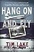 Hang on and Fly: A Post-War Story of Plane Crash Tragedies, Heroism, and Survival