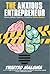 The Anxious Entrepreneur: Anxiety Defeats Creativity - Creativity Defeats Anxiety