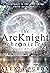 The ArcKnight Chronicles (T...