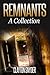 Remnants: A Collection