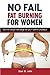 No Fail Fat Burning For Women by Skye St. John