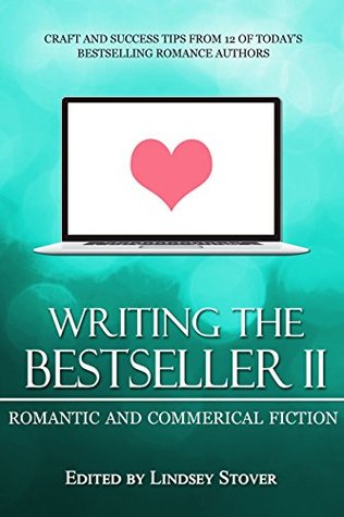 Writing the Bestseller II: Romantic and Commercial Fiction (Kindle Edition)