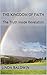 The Kingdom of Faith: The T...