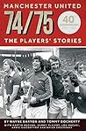 MANCHESTER UNITED - 74/75: THE PLAYERS' STORIES