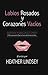 Labios Rosados y Corazones Vacios: Completamente Arreglada y Vacia en el Interior. El Libro Guia para la Mujer en busca del Corazon de Dios. (Spanish Edition)