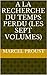 A la recherche du temps perdu (les sept volumes) (French Edition)