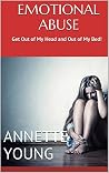 Emotional Abuse: Get Out of My Head and Out of My Bed Emotional Abuse: Get Out of My Head and Out of My Bed