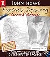 John Howe Fantasy Drawing Workshop by John  Howe